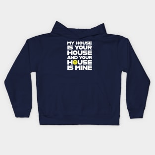 My House Is Your House Kids Hoodie